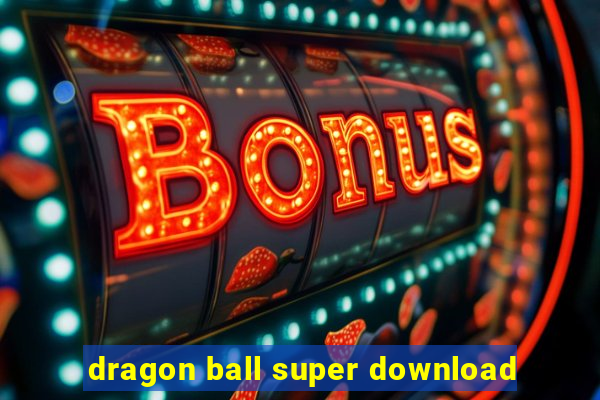 dragon ball super download